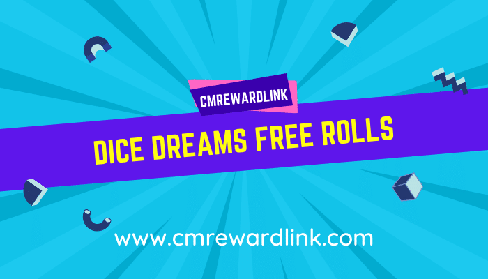 dice dreams free rolls rewards