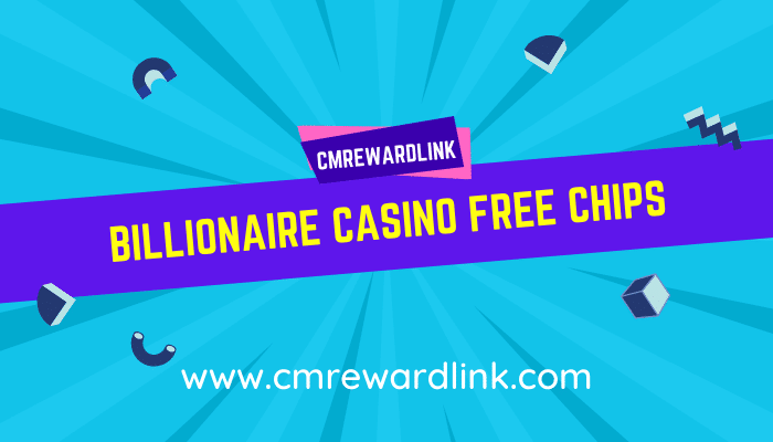 Billionaire Casino Free Chips 2021
