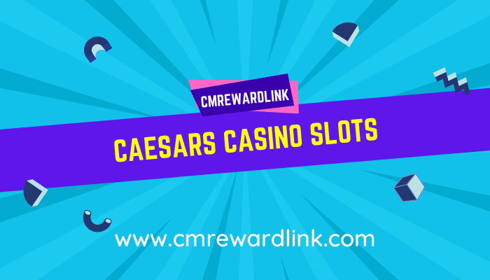 Caesars Slots Free Coins