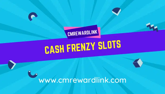 Cash Frenzy Slot Free Coins