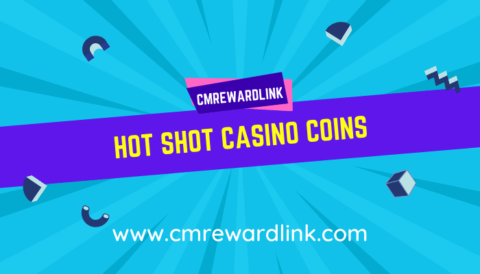 Hot Shot Casino Free Coins