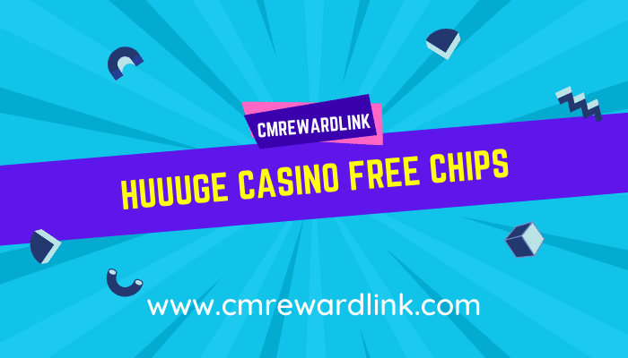 Huuuge Casino Free Chips