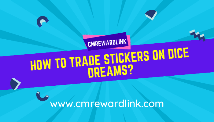 Trade Stickers in Dice Dreams